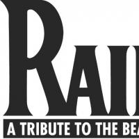RAIN A Tribute To The Beatles Comes To Grand Rapids 3/5, 3/6